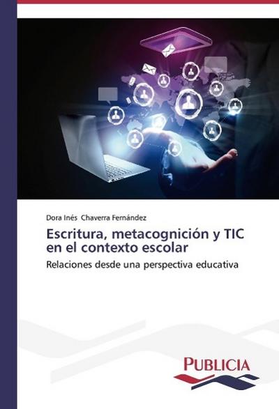 Escritura, metacognición y TIC en el contexto escolar