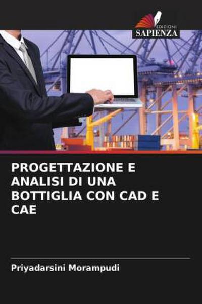 PROGETTAZIONE E ANALISI DI UNA BOTTIGLIA CON CAD E CAE