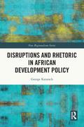 Disruptions and Rhetoric in African Development Policy
