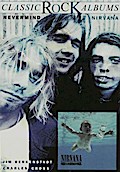 Classic Rock Albums: Nirvana - Nevermind