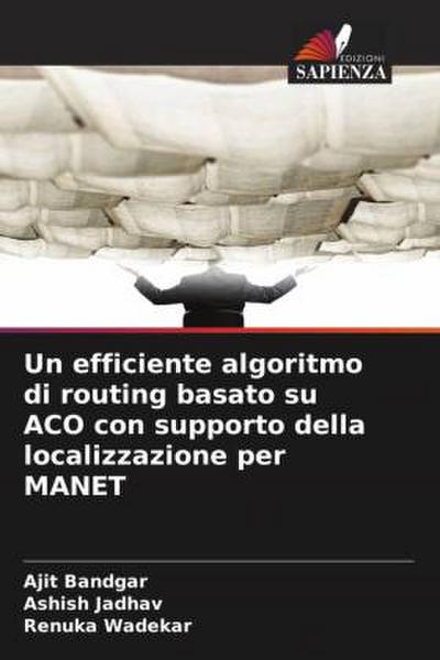 Un efficiente algoritmo di routing basato su ACO con supporto della localizzazione per MANET