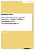 Unternehmensführung (Corporate Governance) in China. Merkmale, Besonderheiten und Entwicklungsperspektiven