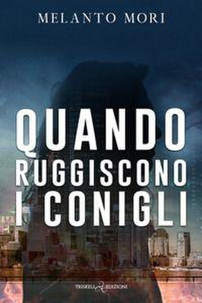 Quando ruggiscono i conigli