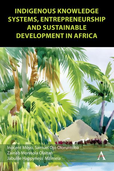 Indigenous Knowledge Systems, Entrepreneurship and Sustainable Development in Africa