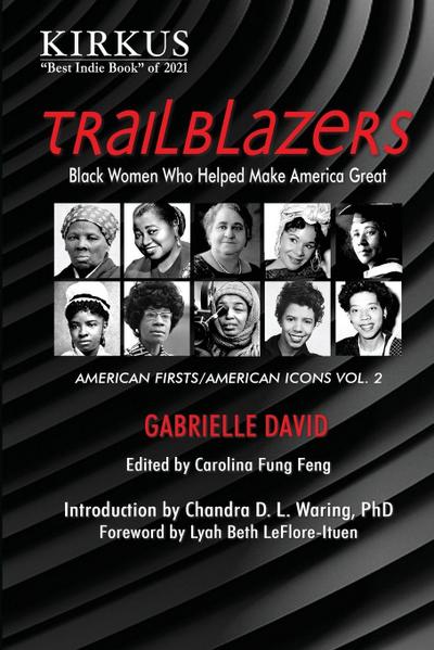 TRAILBLAZERS, Black Women Who Helped Make America Great