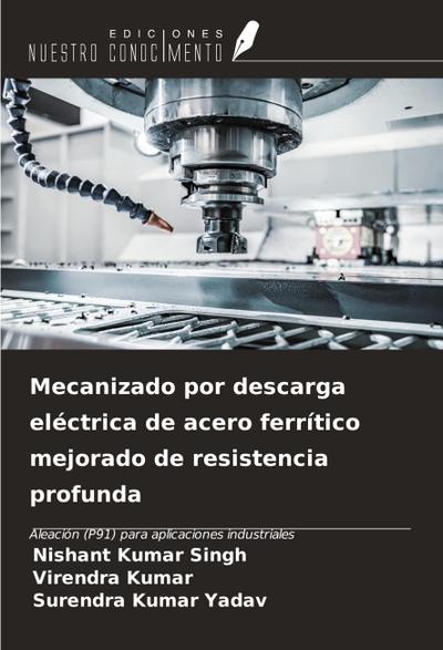 Mecanizado por descarga eléctrica de acero ferrítico mejorado de resistencia profunda