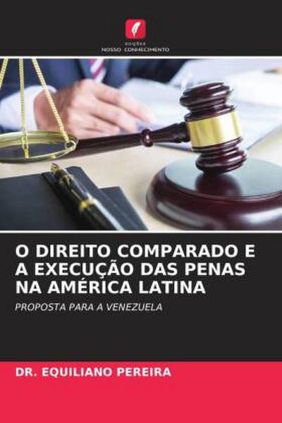 O DIREITO COMPARADO E A EXECUÇÃO DAS PENAS NA AMÉRICA LATINA