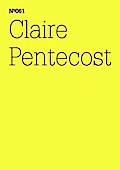 Claire Pentecost. Notizen aus dem Untergrund (dOCUMENTA (13): 100 Notizen - 100 Gedanken, Band 61)
