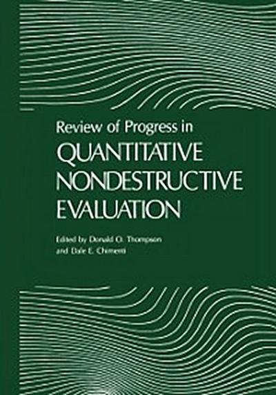 Review of Progress in Quantitative Nondestructive Evaluation