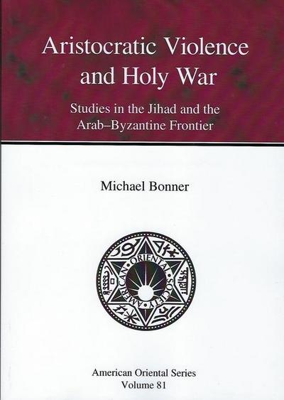 Bonner, M: Aristocratic Violence and Holy War