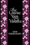 The Concise Yoga Vāsiṣṭha