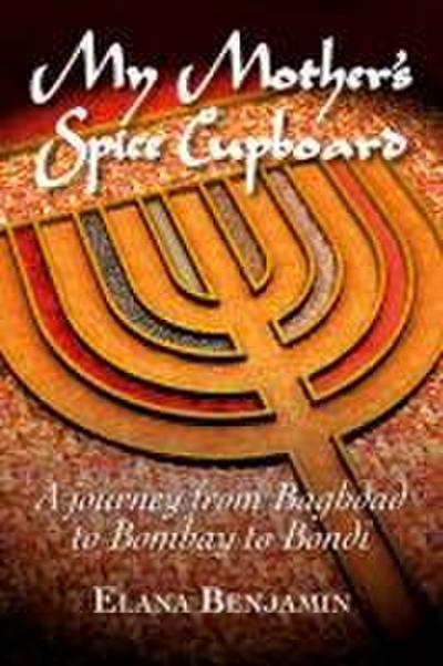 My Mother’s Spice Cupboard