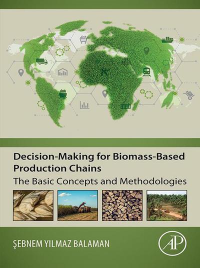 Decision-Making for Biomass-Based Production Chains