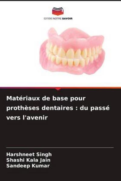 Matériaux de base pour prothèses dentaires : du passé vers l’avenir