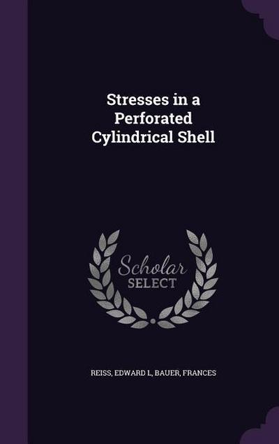 Stresses in a Perforated Cylindrical Shell