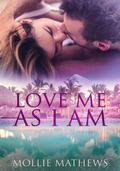Love Me As I Am (Passion Down Under Sassy Short Stories, #4)