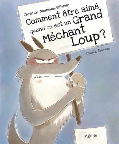 Comment être aimé quand on est un Grand Méchant Loup?