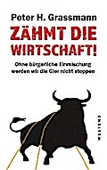 Zähmt die Wirtschaft!