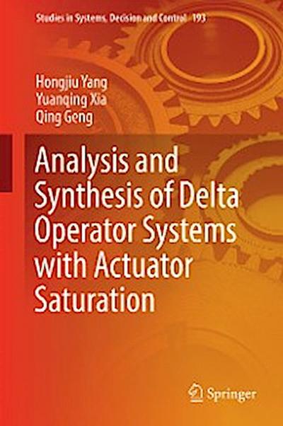 Analysis and Synthesis of Delta Operator Systems with Actuator Saturation