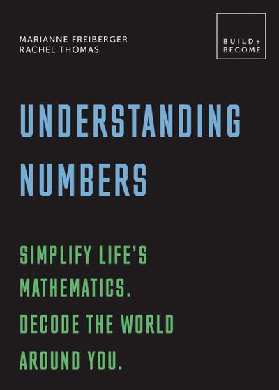 Understanding Numbers: Simplify life’s mathematics. Decode the world around you.