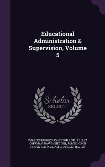 Educational Administration & Supervision, Volume 5