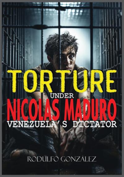 Torture under Nicolas Maduro