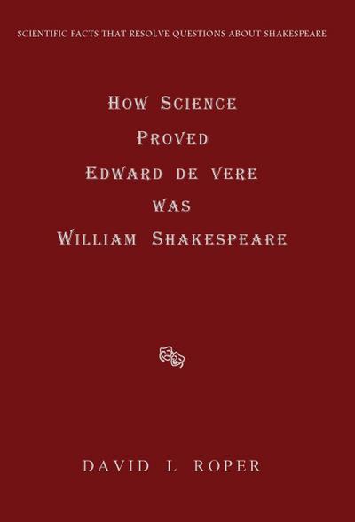 How Science Proved Edward de Vere was William Shakespeare