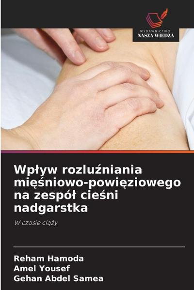 Wp¿yw rozlu¿niania mi¿¿niowo-powi¿ziowego na zespó¿ cie¿ni nadgarstka