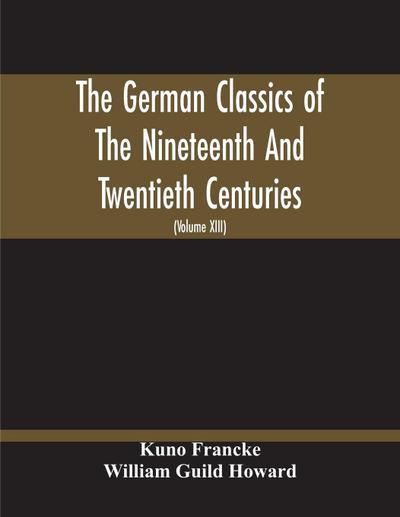 The German Classics Of The Nineteenth And Twentieth Centuries