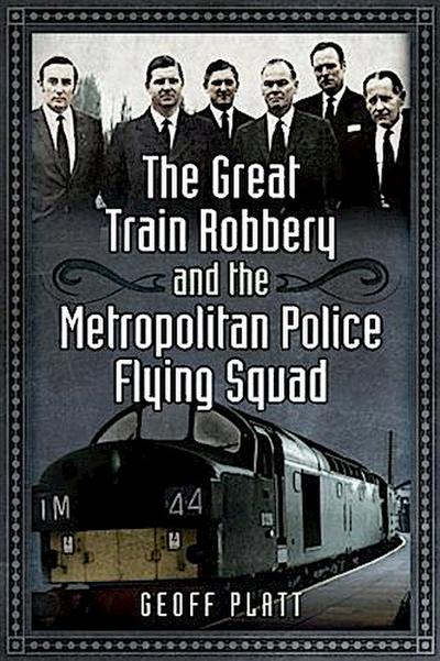 Great Train Robbery and the Metropolitan Police Flying Squad