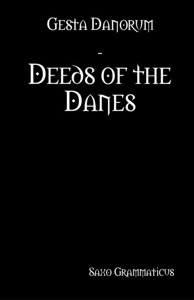 Gesta Danorum - Deeds of the Danes