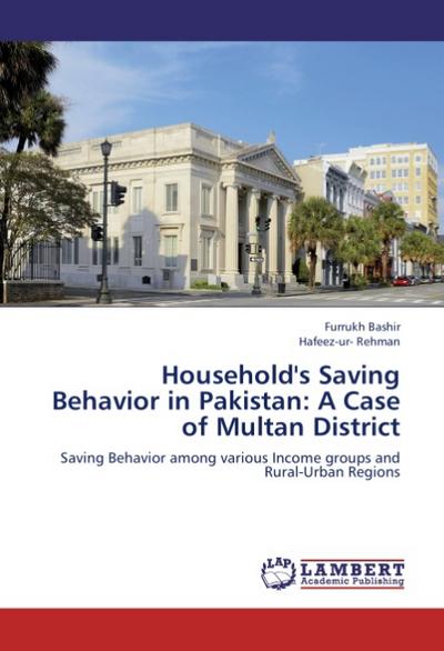 Household’s Saving Behavior in Pakistan: A Case of Multan District