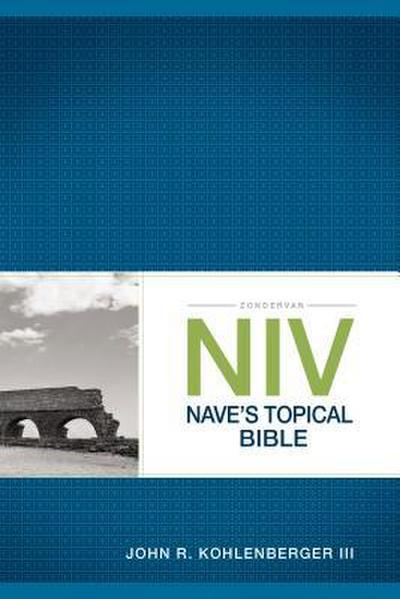 The Zondervan NIV Nave’s Topical Bible