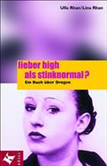 Lieber high als stinknormal?