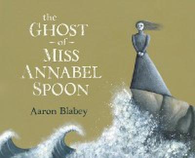 Ghost of Miss Annabel Spoon