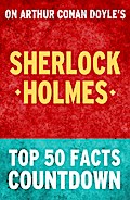 Sherlock Holmes - Top 50 Facts Countdown
