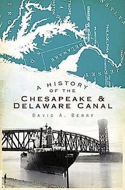 A History of the Chesapeake & Delaware Canal