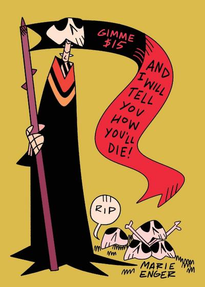 Gimme $15 and I Will Tell You How You’ll Die