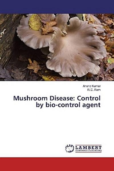 Mushroom Disease: Control by bio-control agent