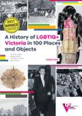 A History of LGBTIQ+ Victoria in 100 Places and Objects