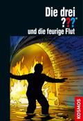 Die drei ???, und die feurige Flut (drei Fragezeic