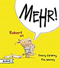 Robert will Mehr!