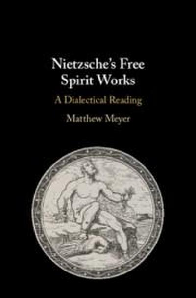 Nietzsche’s Free Spirit Works
