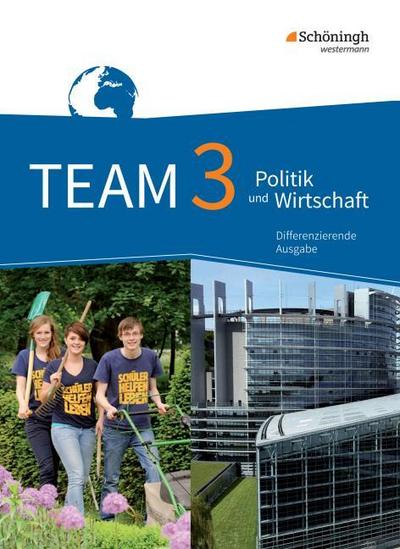 TEAM - Arbeitsbücher für Politik und Wirtschaft - Differenzierende Ausgabe Nordrhein-Westfalen - Ausgabe 2017