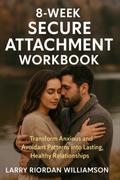 8-Week Secure Attachment Workbook