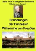 Erinnerungen der Prinzessin Wilhelmine von Preußen - Band 140e in der gelben Buchreihe - Farbe - bei Jürgen Ruszkowski