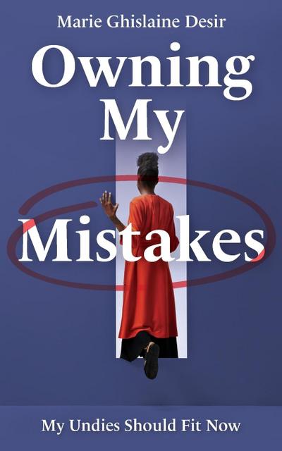 Owning My Mistakes