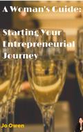 A Woman’s guide to starting your entrepreneu