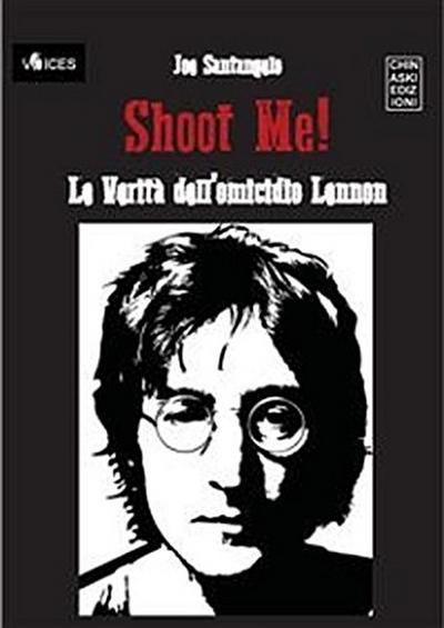 Shoot Me! Le Verità dell’Omicidio Lennon