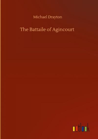 The Battaile of Agincourt
